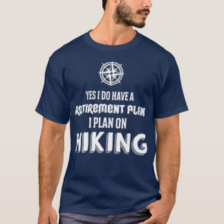 Hiking Pension plan Hiking T Shirt