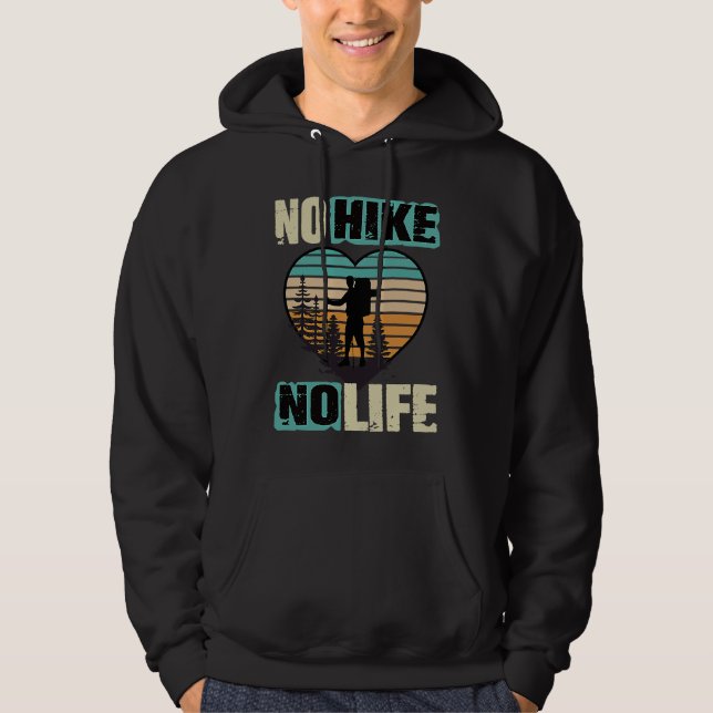 Hiking Sayings   Hiking No Hike No LIfe Hiker Hoodie (Framsida)