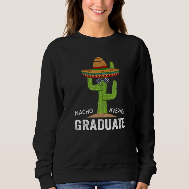 Hilarious Graduation Humor - Saying Nacho Average  T Shirt (Framsida)