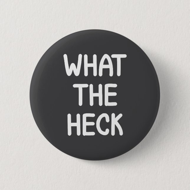 Hilarious Sayings Quotes Ideas Funny, What The Hec Knapp (Framsida)