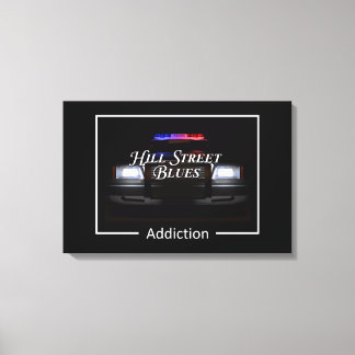 Hill Street Blues Addiction Canvastryck