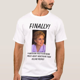 Hillary5 slutligen! , En amerikanpolitikar mer… T Shirt