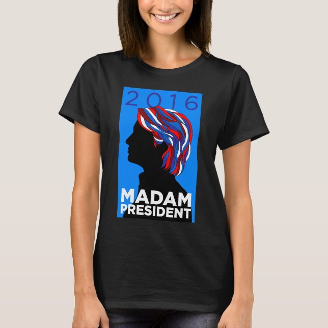 Hillary 2016: Madampresidentkvinna T-tröja (B) Tee Shirt (Framsida)