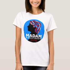 Hillary 2016: Madampresidentkvinna T-tröja T Shirt