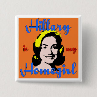 hillary är min homegirl knäppas knapp