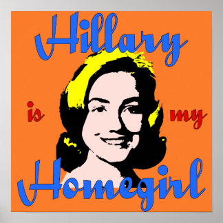 Hillary är min Homegirl Poster