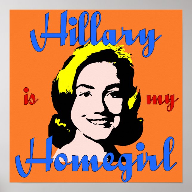 Hillary är min Homegirl Poster (Framsidan)