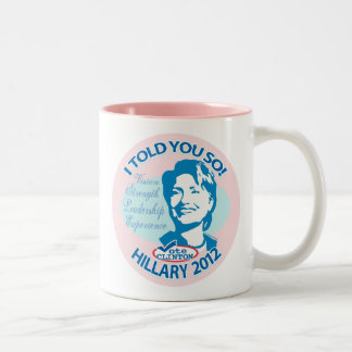 Hillary berättade dig så 2012 vid ButtonZUP Två-Tonad Mugg