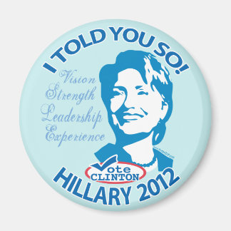 Hillary-berättade för dig 2012 magnet