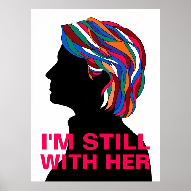 Hillary Clinton 2017: "JAG ÄR FORTFARANDE MED HER" Poster (Framsidan)