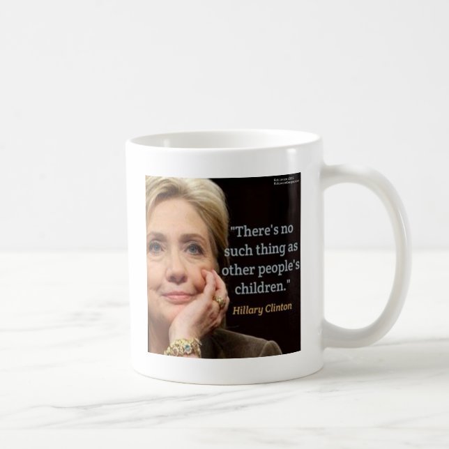 Hillary Clinton & All Children Quote Kaffemugg (Höger)