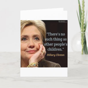 Hillary Clinton & All Children Quote Kort