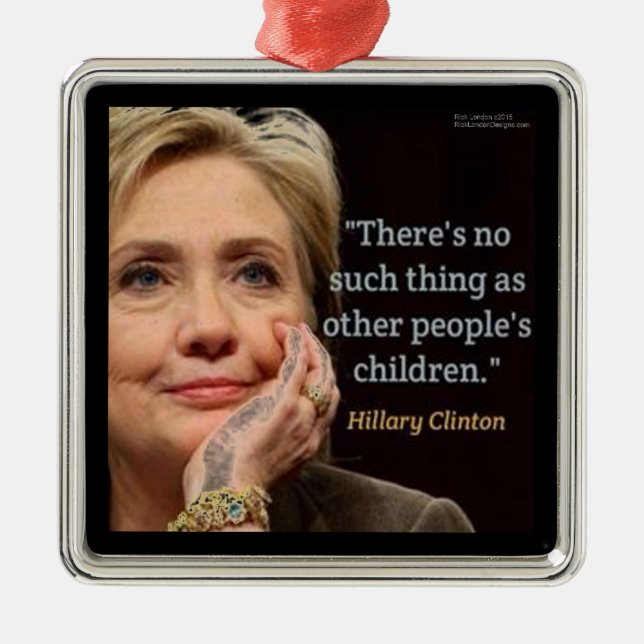 Hillary Clinton & Alla barn Citat Julgransprydnad Metall (Framsidan)