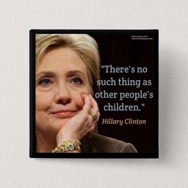 Hillary Clinton & Alla barn Citat Knapp (Framsida)