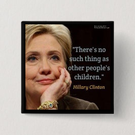 Hillary Clinton & Alla barn Citat Knapp