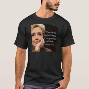 Hillary Clinton & Alla barn Citat T-shirt