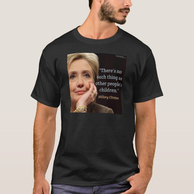 Hillary Clinton & Alla barn Citat T-shirt (Framsida)