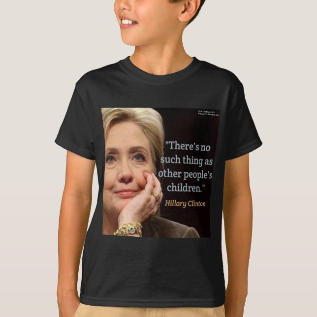 Hillary Clinton & Alla barn Citat T Shirt (Framsida)