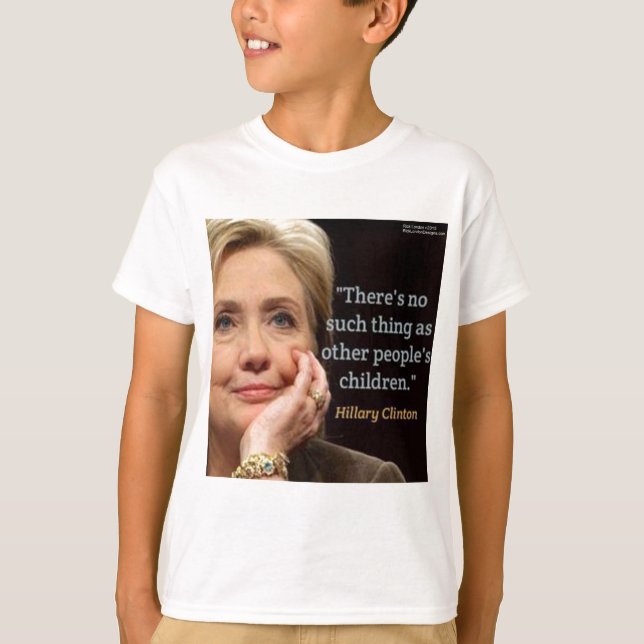 Hillary Clinton & Alla barn Citat Tee Shirt (Framsida)