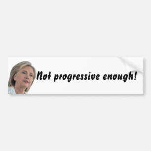 Hillary Clinton är inte progressiv nog! Bildekal