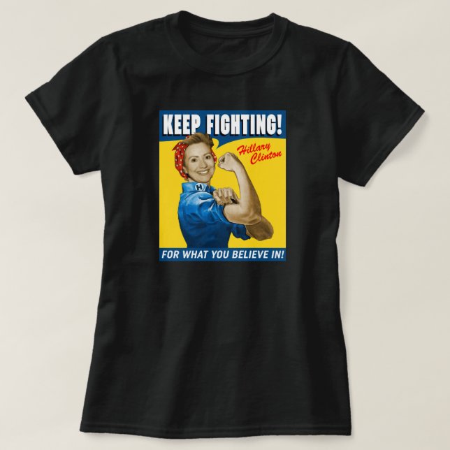 Hillary Clinton Behålla Fighting Tee Shirt (Design framsida)