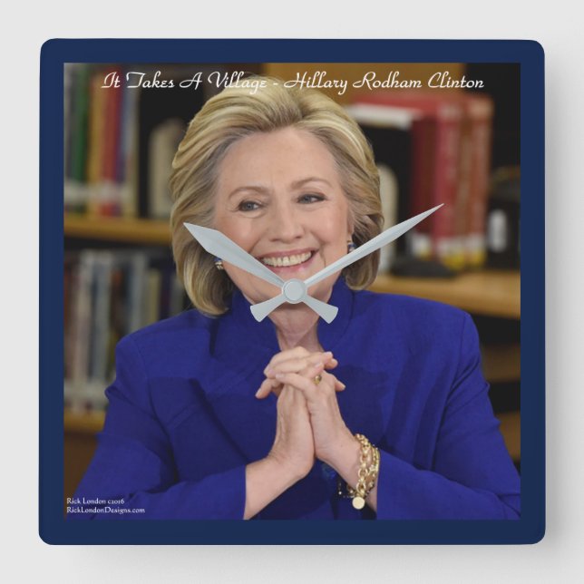 Hillary Clinton Det Krävs En By Väggtimme Fyrkantig Klocka (Framsida)