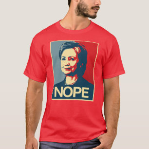 Hillary Clinton Nope - affisch - - Anti-Hillary - T-shirt