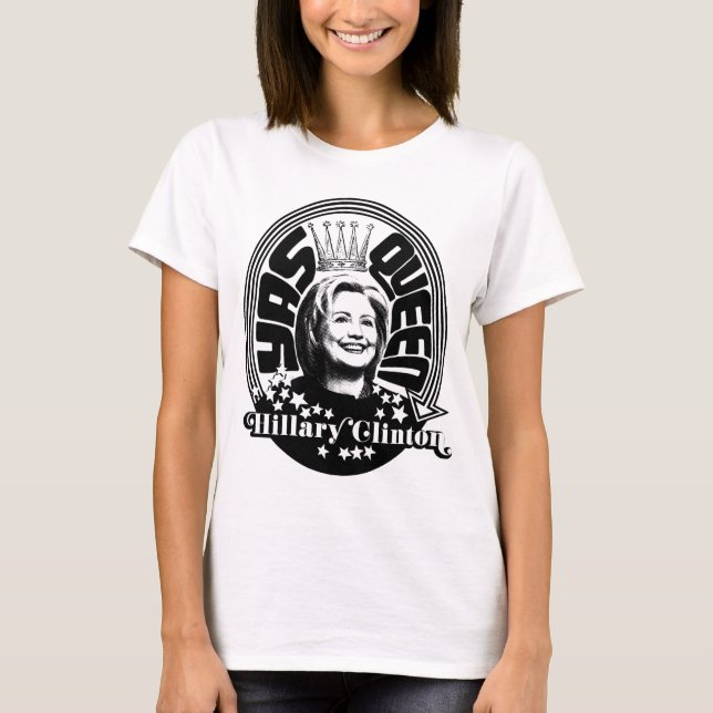 Hillary Clinton Yas drottningkvinna skjorta Tee (Framsida)