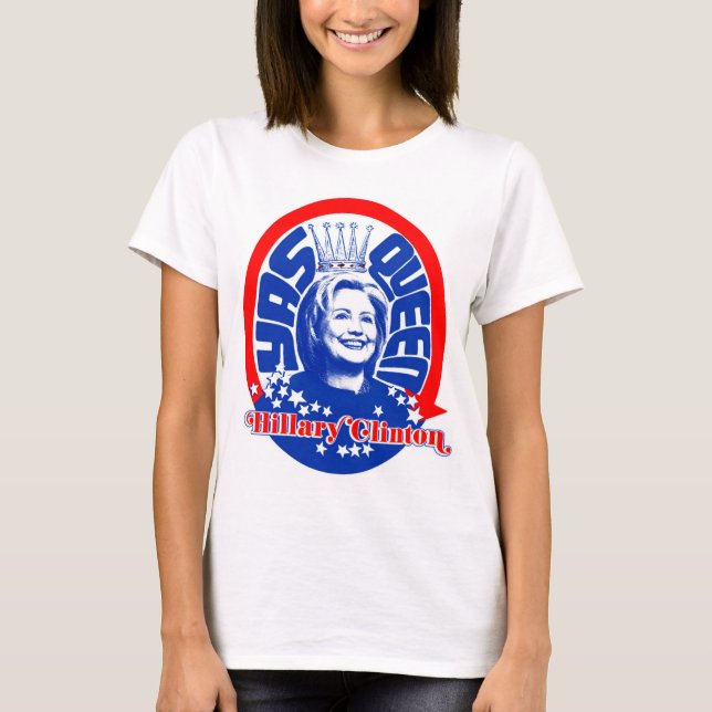 Hillary Clinton Yas Queen Shirt Färg Tee Shirt (Framsida)