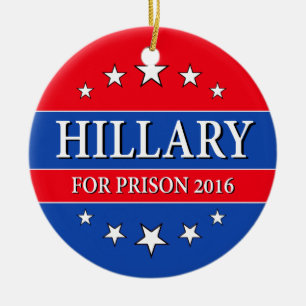 "HILLARY FÖR FÄNGELSET 2016 ", JULGRANSPRYDNAD KERAMIK