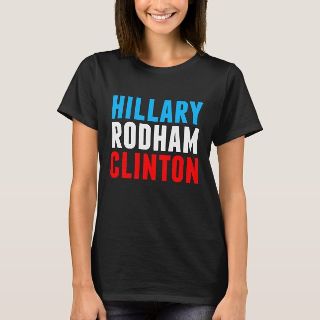 Hillary Rodham Clinton Tee Shirt (Framsida)