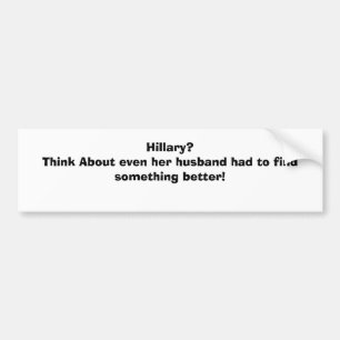 Hillary? Tänkan om henne även maken måste fenan… Bildekal