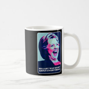 Hillary var Höger om allt Hillary Laughin Kaffemugg