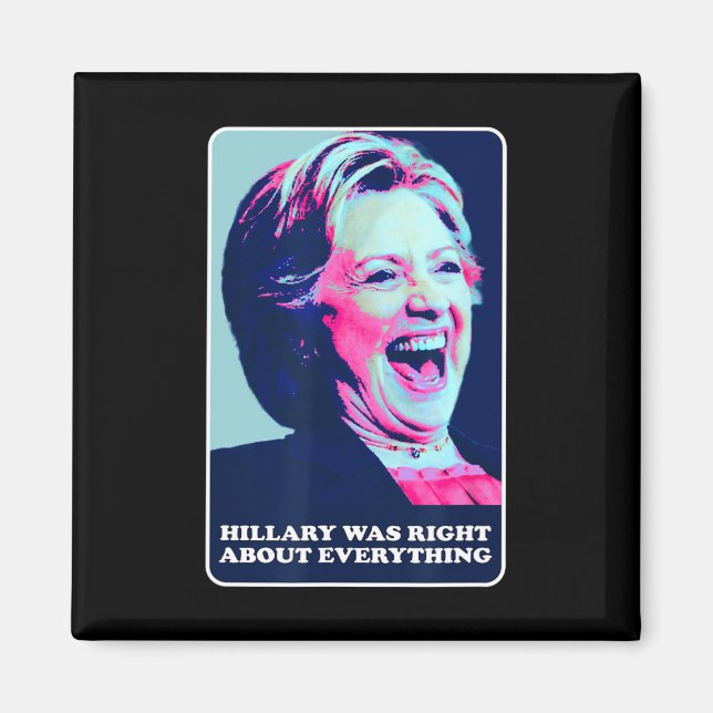 Hillary var Höger om allt Hillary Laughin Magnet (Framsidan)
