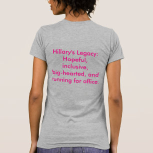Hillary's Legacy Running for Office Candidate T Shirt
