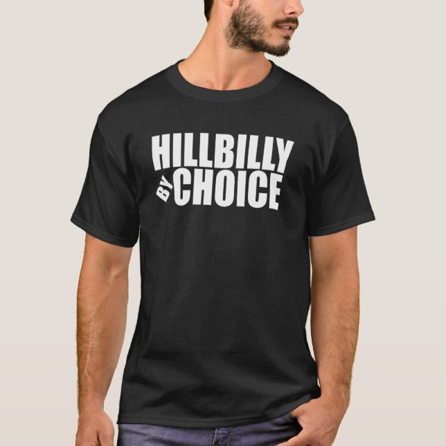 Hillbilly by Choice Funny Farmers Land Trucker T Shirt (Framsida)