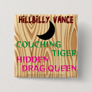 HILLBILLY VANCE, COUCHING TIGER, GÖMT DRAG QUEEN KNAPP