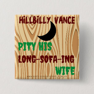 HILLBILLY VANCE, PITY HANS LONG-SOFFA-ING WIFE KNAPP