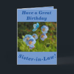 Himalayan Poppies Birthday Card for Sister-in-Law Kort<br><div class="desc">Söt blue Himalayan poppies (Meconopsis) ger en underbar bild av blommigtens födelsedagskort för syster-in-Law.  Du kan enkelt anpassa texten som du vill.</div>