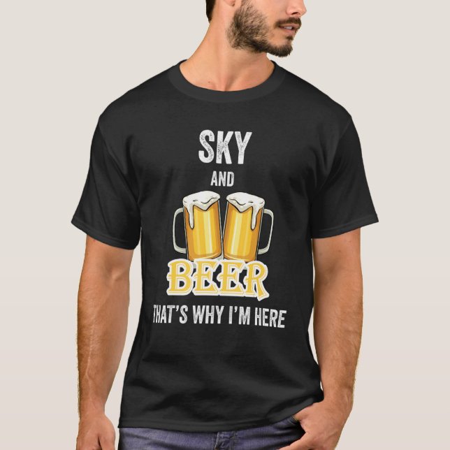 Himlar och öl, det är därför jag är här t shirt (Framsida)