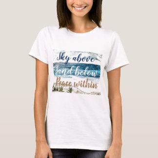 Himlar ovanför, Sand nedanför, Fred inom T Shirt