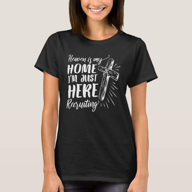Himlen är mitt hem jag är här och rekryterar 3 t shirt (Framsida)