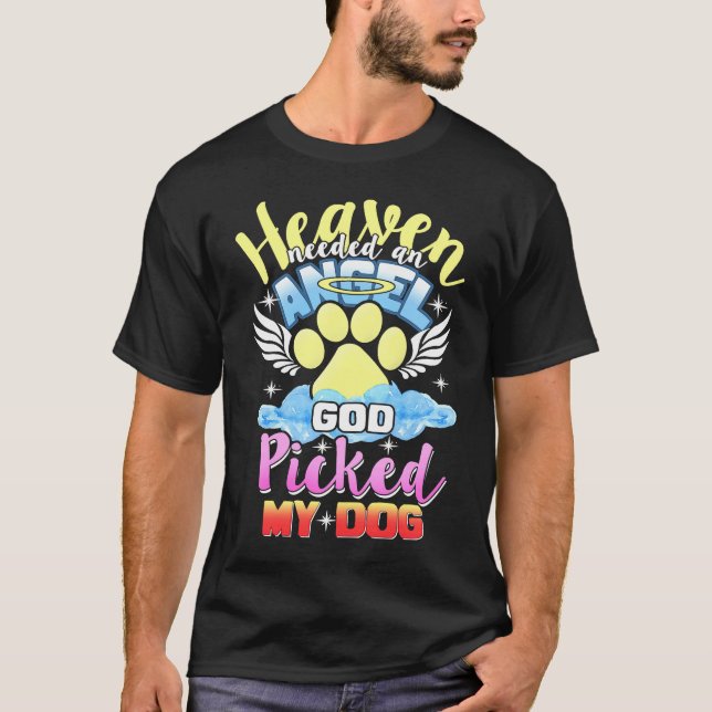 Himlen behövde en ängel Gud plockade min Hund T Shirt (Framsida)