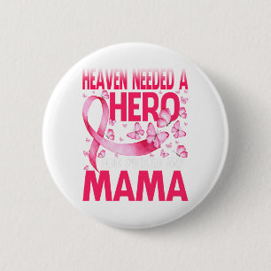Himlen behövde en Hero Gud plockade min Mamma Canc Knapp