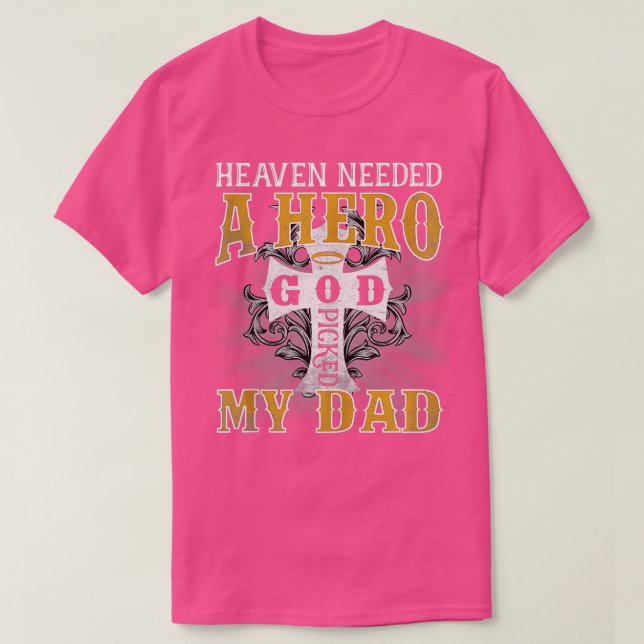Himlen behövde en Hero Gud plockade min Pappa Fars T Shirt (Design framsida)