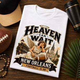 Himlen Kan Vänta New Orleans Fotbollsfan T Shirt