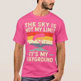 Himmel är inte min gräns. Det är min lekplats Skyd T Shirt