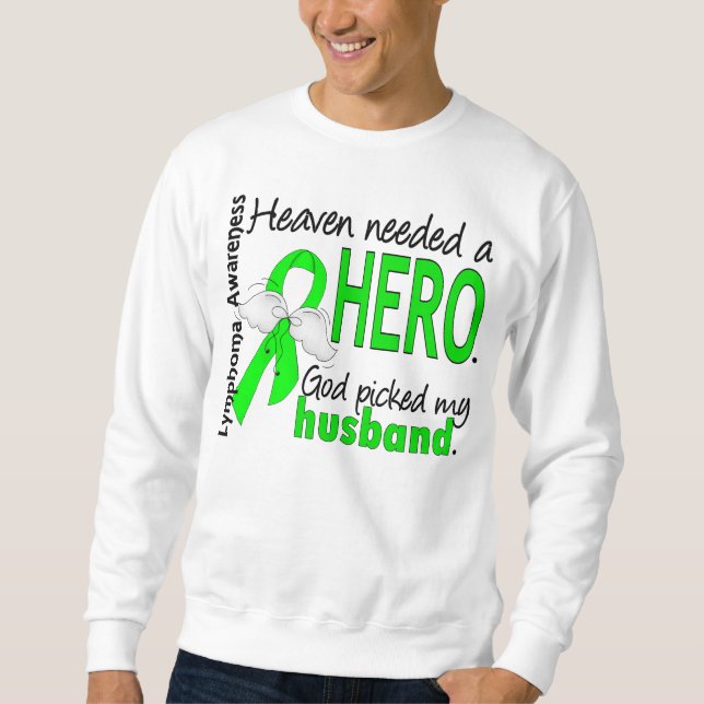 Himmel behövde en hjältemakelymfkörtelcancer sweatshirt (Framsida)