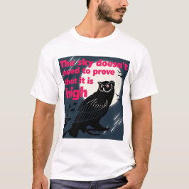 Himmel Wisdom: Du behöver inte bevisa din storhet T Shirt
