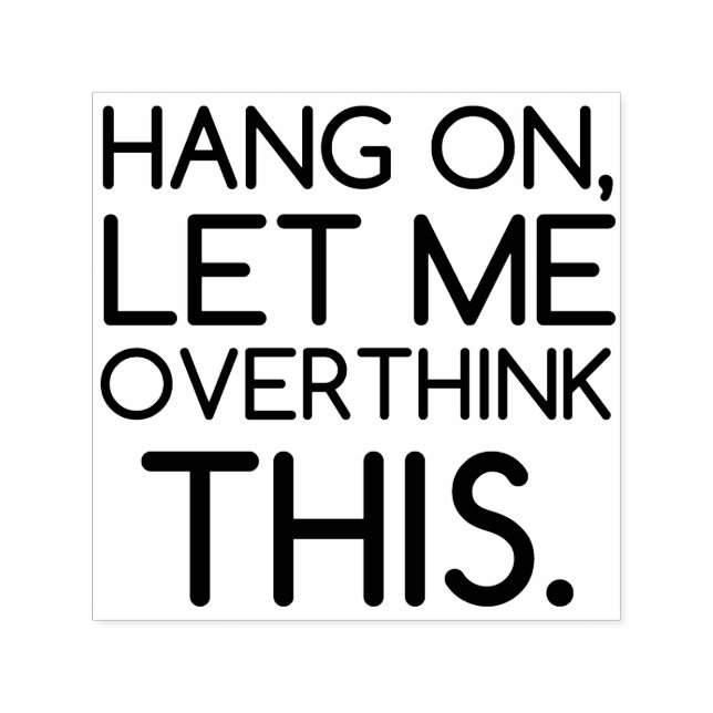 HING OM LÅT MIG ÖVERTÄNKA DETTA SJÄLVFÄRGANDE STÄMPEL (Design)